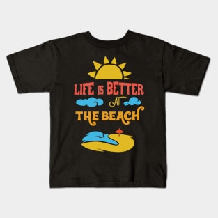 Life Is Better At The Beach Kids T-Shirt